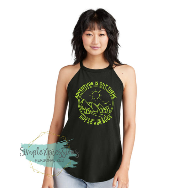 Adventure is out there- But so are bugs Ladies Tank