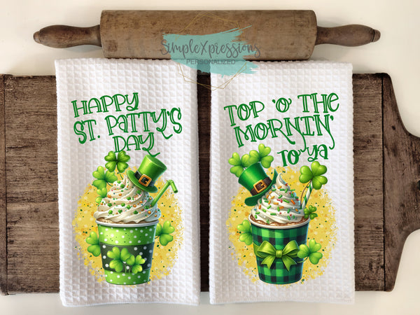 St. Patrick's Day Kitchen Towels- Happy St Patty's Day Top O' The Mornin' To Ya