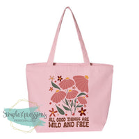 All Good Things are Wild and Free Zippered Tote Bag