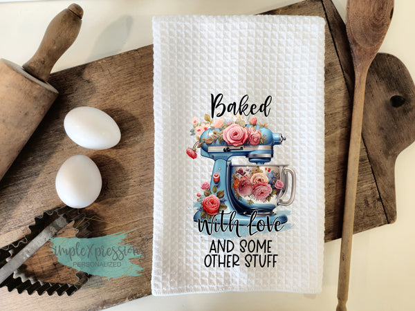 Kitchen Towels- Baked with Love and Some Other Stuff