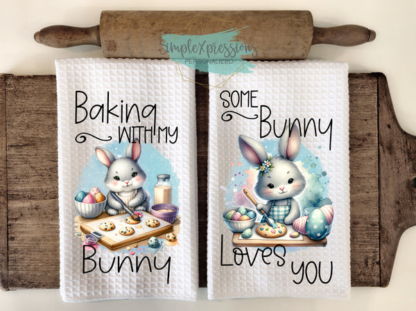 Easter Kitchen Towels- Baking with my Bunny Some Bunny Loves You