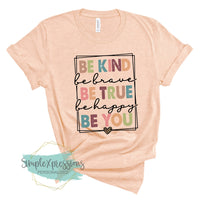 Be kind be brave be true