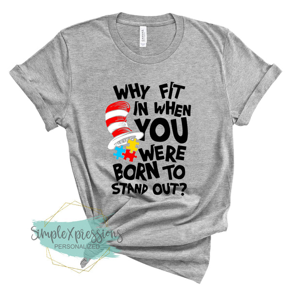 Why Fit In When You Were Born To Stand Out