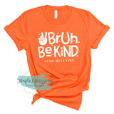 Bruh. Be Kind.