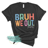 Bruh We Out- teachers