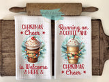 Christmas Kitchen Towels- Christmas Cheer is Welcome Here  Running on Coffee and Christmas Cheer