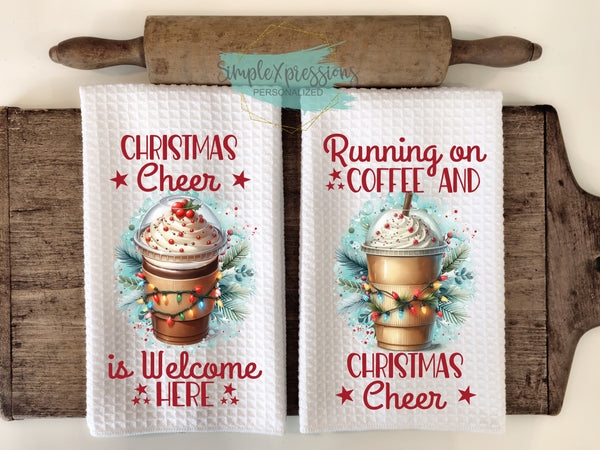 Christmas Kitchen Towels- Christmas Cheer is Welcome Here  Running on Coffee and Christmas Cheer