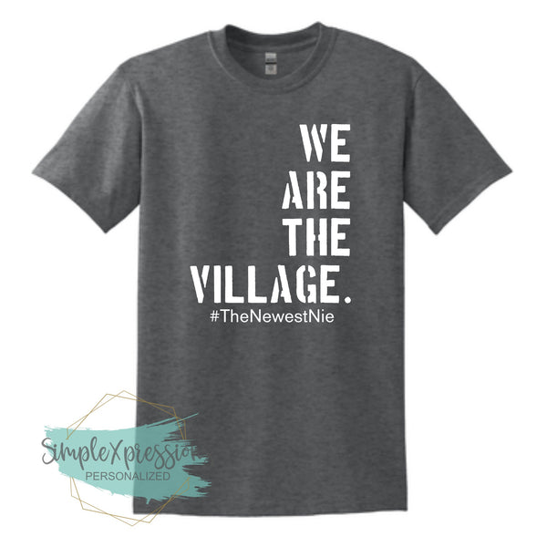 We Are the Village. #TheNewestNie