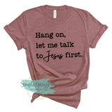 Hang On Let Me Talk To Jesus First