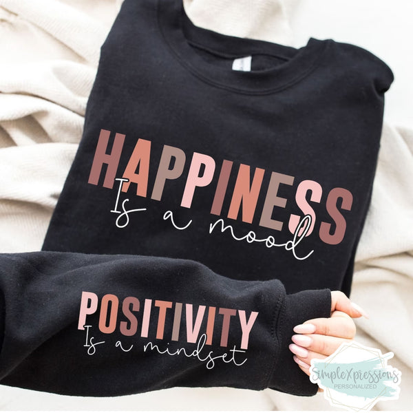 Happiness is a mood Positivity is a mindset