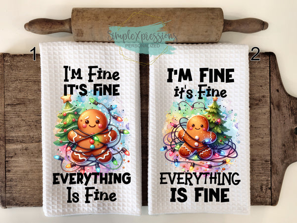 Christmas Kitchen Towels- I'm Fine It's Fine Everything is Fine Gingerbread
