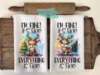 Christmas Kitchen Towels- I'm Fine It's Fine Everything is Fine Reindeer