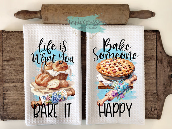 Kitchen Towels-Life is what you bake it Bake someone happy