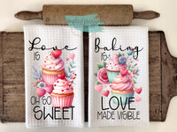 Valentine's Kitchen Towels- Love is So Sweet Baking is Love
