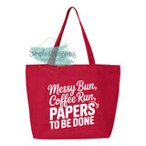 Messy Bun, Coffee Run, Papers To Be Done Zippered Tote Bag