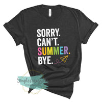 Sorry. Can't. Summer. Bye.