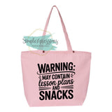 Warning: May Contain Lesson Plans and Snacks Zippered Tote Bag