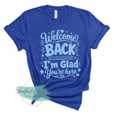 Welcome Back I'm Glad You're Here