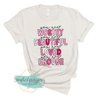 You are Enough, Loved, Worthy
