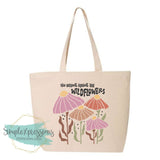 You Belong Among the Wildflowers Zippered Tote Bag