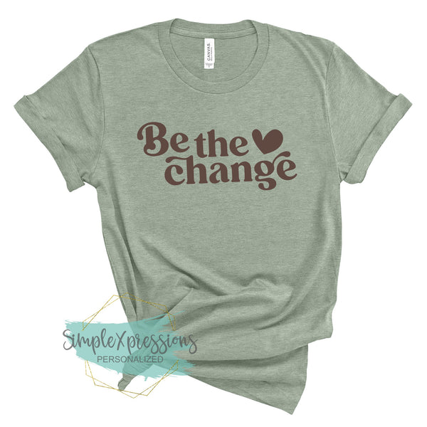 Be the Change