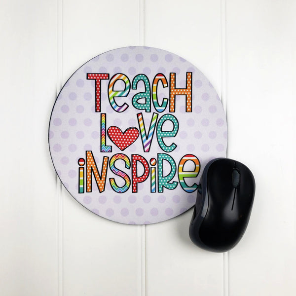 Teach Love Inspire Round Mouse pad