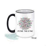 I'm fine. This is fine. Coffee Mug
