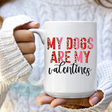 My dogs are my Valentines Mug